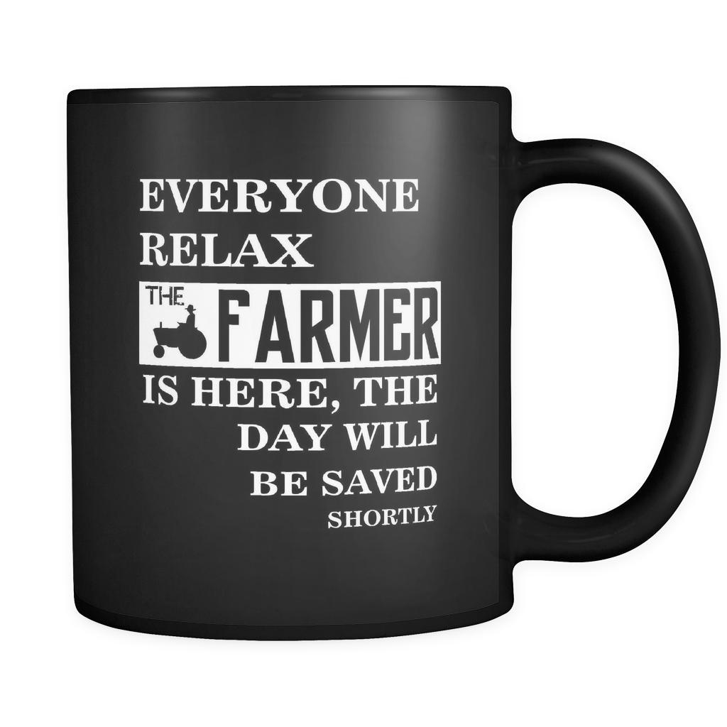 Farmer - Everyone relax the Farmer is here, the day will be save shortly - 11oz Black Mug-Drinkware-Teelime | shirts-hoodies-mugs