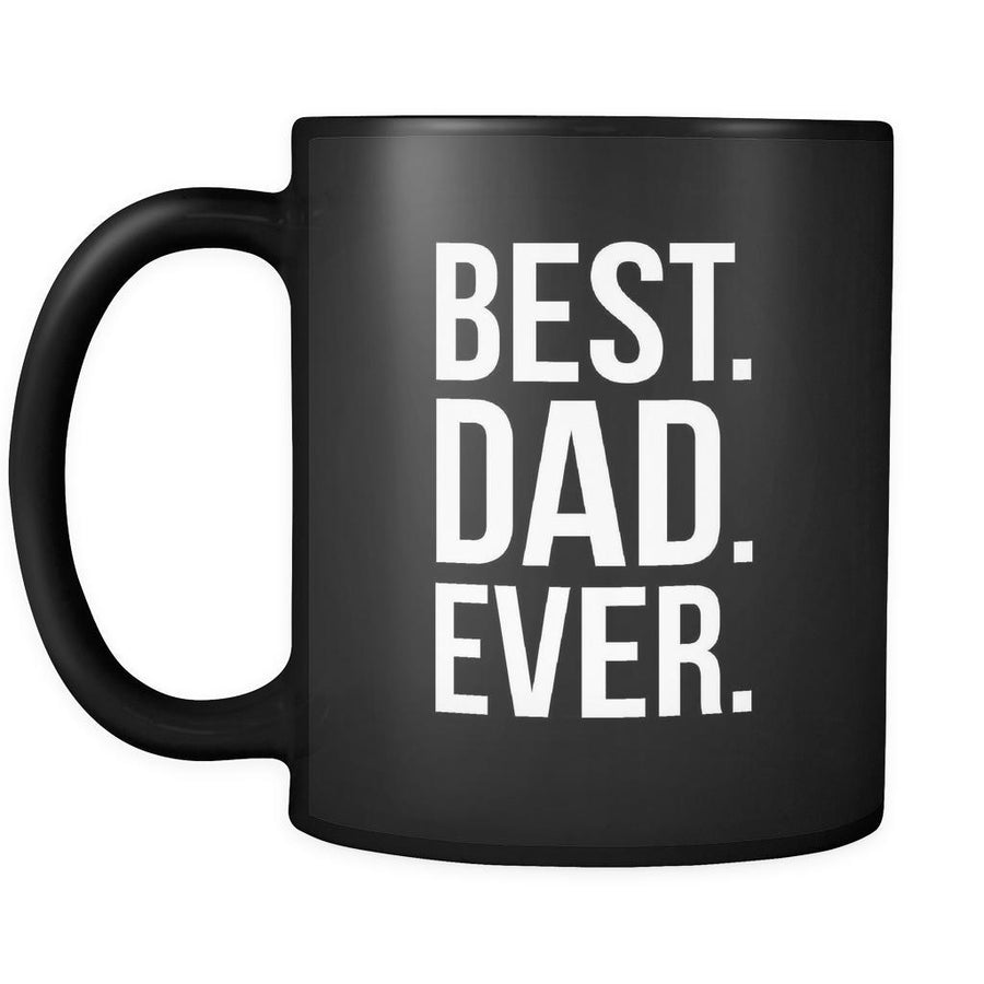 Father's day Best. Dad. Ever 11oz Black Mug-Drinkware-Teelime | shirts-hoodies-mugs
