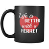 Ferret Life Is Better With A Ferret 11oz Black Mug-Drinkware-Teelime | shirts-hoodies-mugs