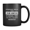 Film Editor - Everyone relax the Film Editor is here, the day will be save shortly - 11oz Black Mug-Drinkware-Teelime | shirts-hoodies-mugs