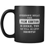 Film Editor - Everyone relax the Film Editor is here, the day will be save shortly - 11oz Black Mug-Drinkware-Teelime | shirts-hoodies-mugs