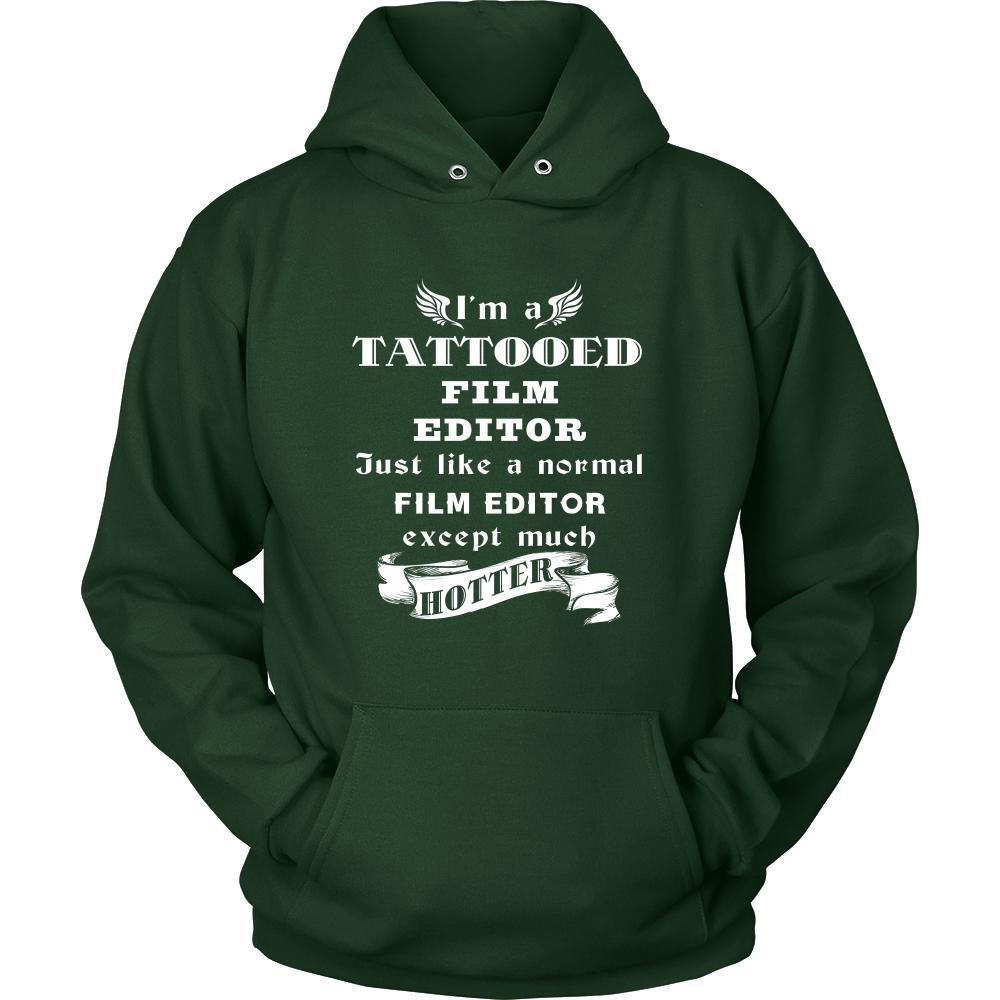 Film Editor - I'm a Tattooed Film Editor,... much hotter - Profession/Job Shirt-T-shirt-Teelime | shirts-hoodies-mugs