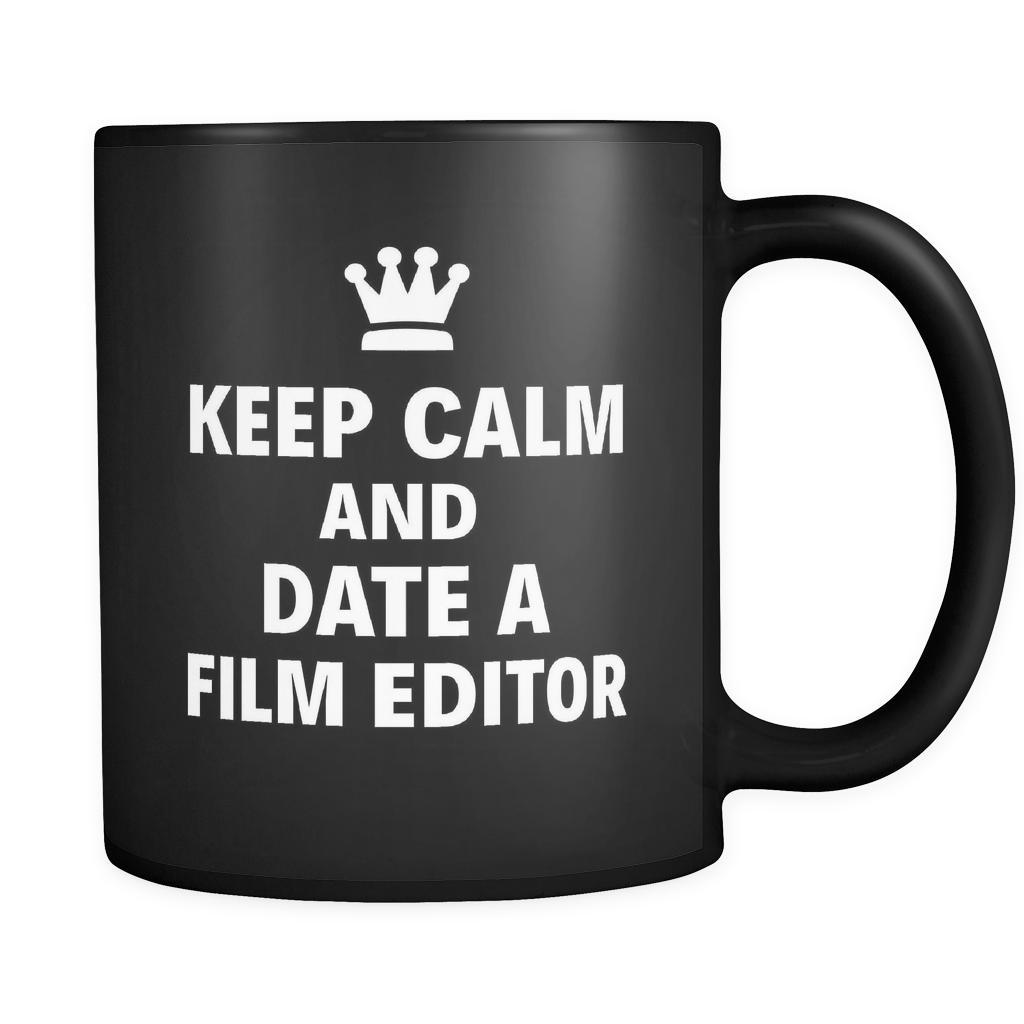 Film Editor Keep Calm And Date A "Film Editor" 11oz Black Mug-Drinkware-Teelime | shirts-hoodies-mugs