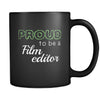 Film Editor Proud To Be A Film Editor 11oz Black Mug-Drinkware-Teelime | shirts-hoodies-mugs