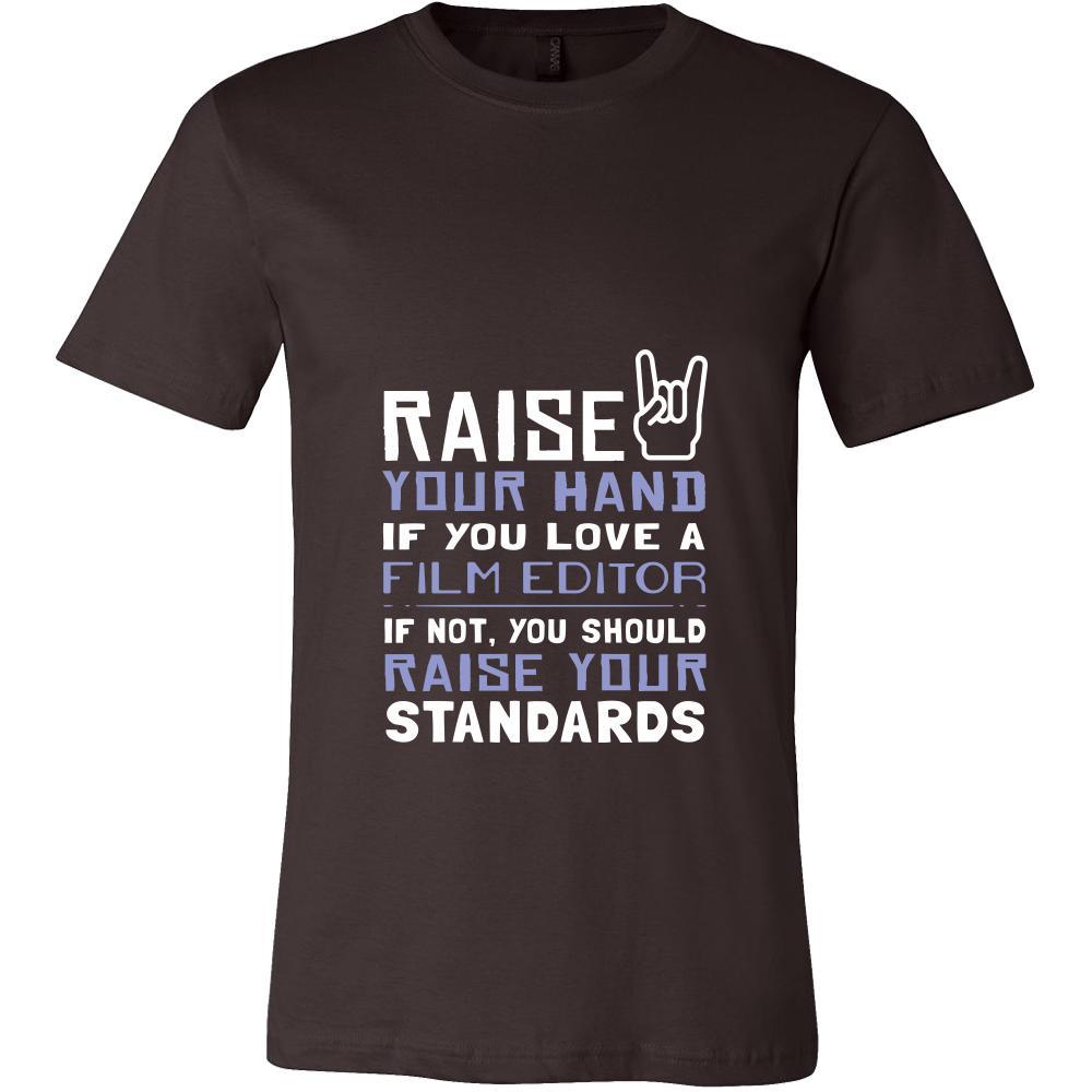 Film Editor Shirt - Raise your hand if you love Film Editor, if not raise your standards - Profession Gift-T-shirt-Teelime | shirts-hoodies-mugs