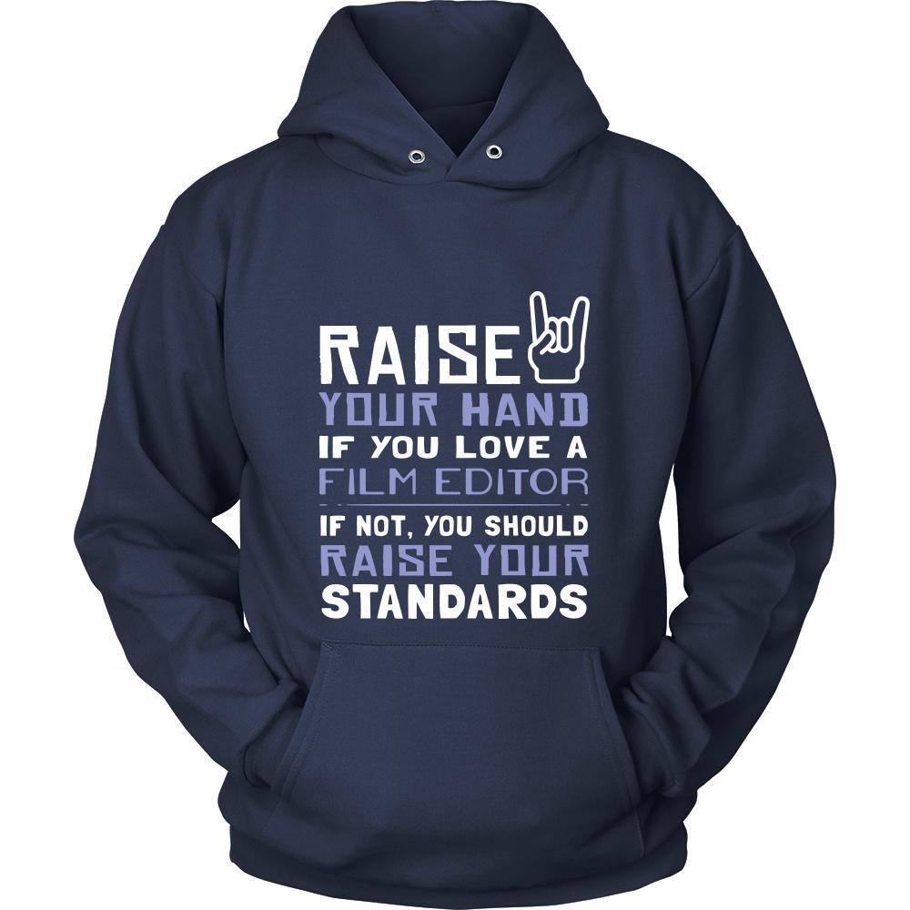 Film Editor Shirt - Raise your hand if you love Film Editor, if not raise your standards - Profession Gift-T-shirt-Teelime | shirts-hoodies-mugs