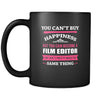 Film Editor You can't buy happiness but you can become a Film Editor and that's pretty much the same thing 11oz Black Mug-Drinkware-Teelime | shirts-hoodies-mugs