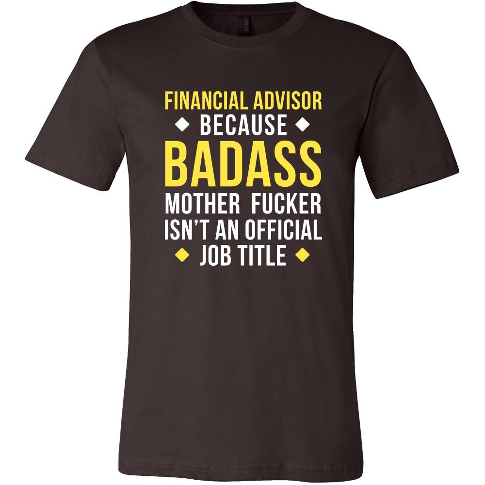 Financial Advisor Shirt - Financial Advisor because badass mother fucker isn't an official job title - Profession Gift-T-shirt-Teelime | shirts-hoodies-mugs