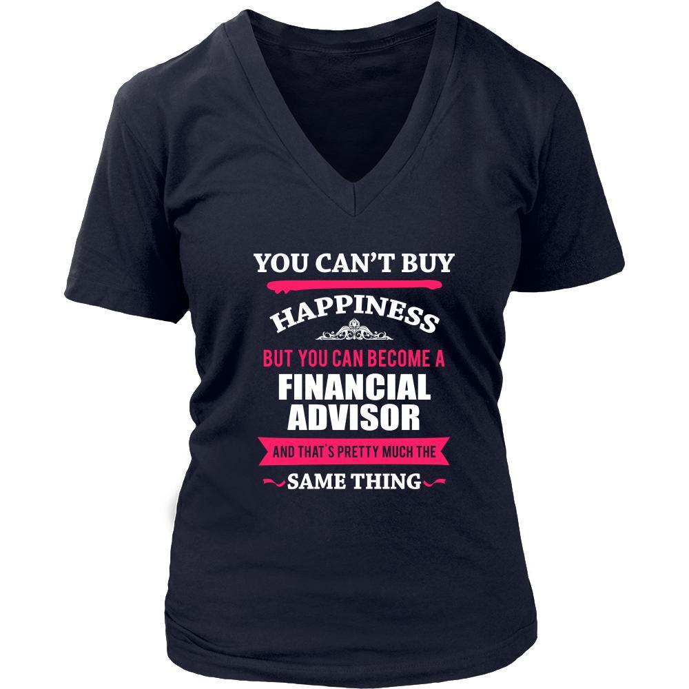 Financial Advisor Shirt - You can't buy happiness but you can become a Financial Advisor and that's pretty much the same thing Profession-T-shirt-Teelime | shirts-hoodies-mugs