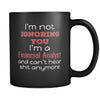 Financial Analyst I'm Not Ignoring You I'm A Financial Analyst And Can't Hear Shit Anymore 11oz Black Mug-Drinkware-Teelime | shirts-hoodies-mugs