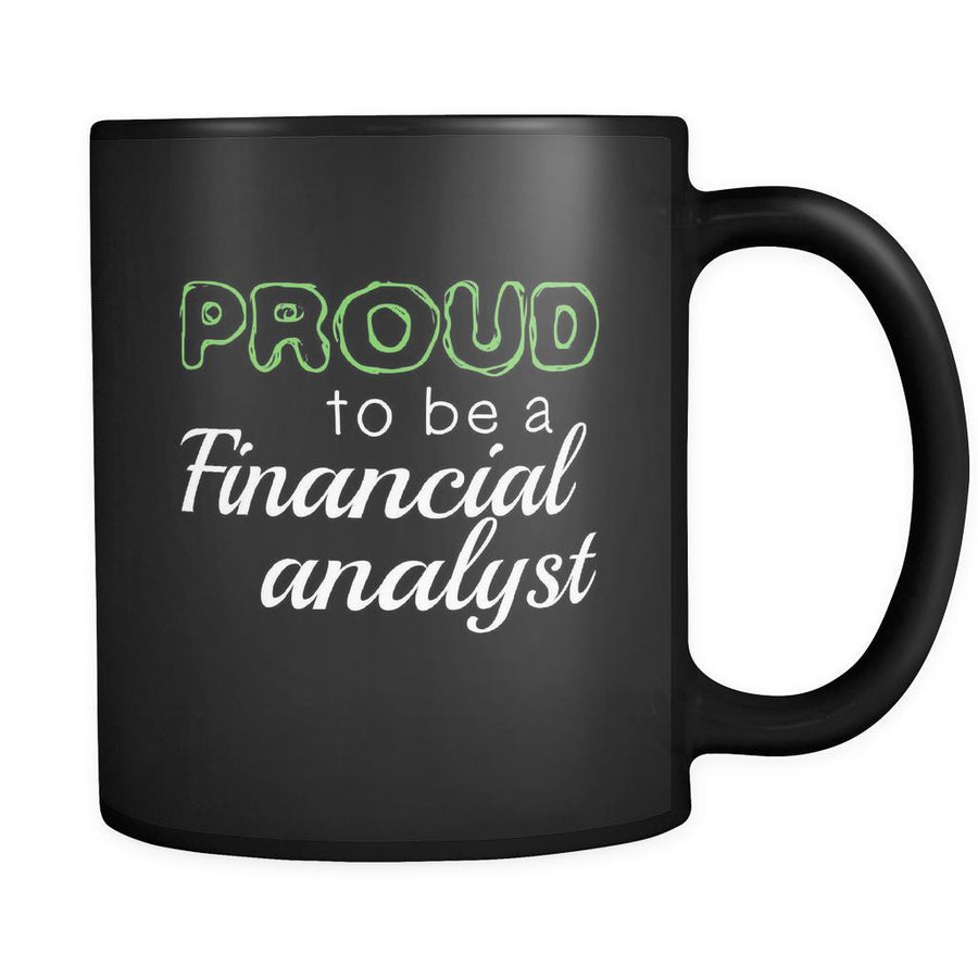 Financial Analyst Proud To Be A Financial Analyst 11oz Black Mug-Drinkware-Teelime | shirts-hoodies-mugs