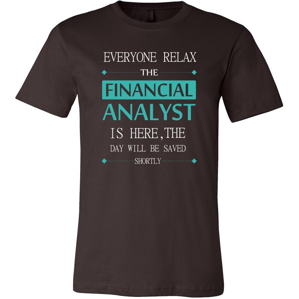 Financial Analyst Shirt - Everyone relax the Financial Analyst is here, the day will be save shortly - Profession Gift-T-shirt-Teelime | shirts-hoodies-mugs
