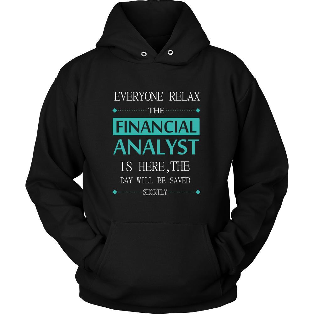 Financial Analyst Shirt - Everyone relax the Financial Analyst is here, the day will be save shortly - Profession Gift-T-shirt-Teelime | shirts-hoodies-mugs