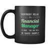 Financial Manager - Everybody relax the Financial Manager is here, the day will be save shortly - 11oz Black Mug-Drinkware-Teelime | shirts-hoodies-mugs