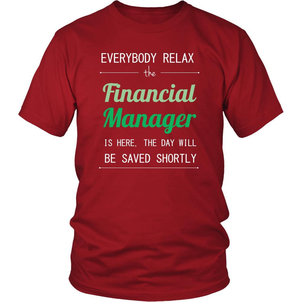 Financial Manager Shirt - Everyone relax the Financial Manager is here, the day will be save shortly - Profession Gift-T-shirt-Teelime | shirts-hoodies-mugs