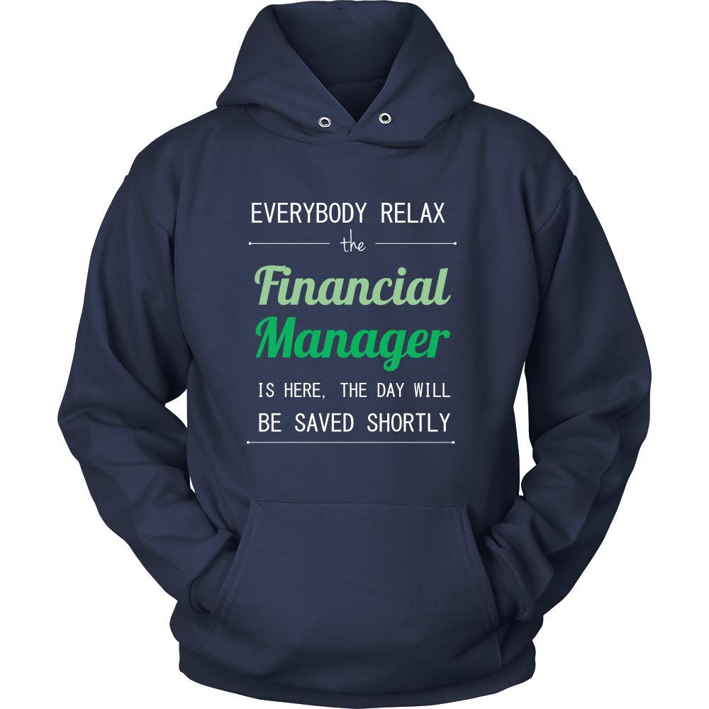 Financial Manager Shirt - Everyone relax the Financial Manager is here, the day will be save shortly - Profession Gift-T-shirt-Teelime | shirts-hoodies-mugs