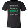 Financial Manager Shirt - Everyone relax the Financial Manager is here, the day will be save shortly - Profession Gift-T-shirt-Teelime | shirts-hoodies-mugs