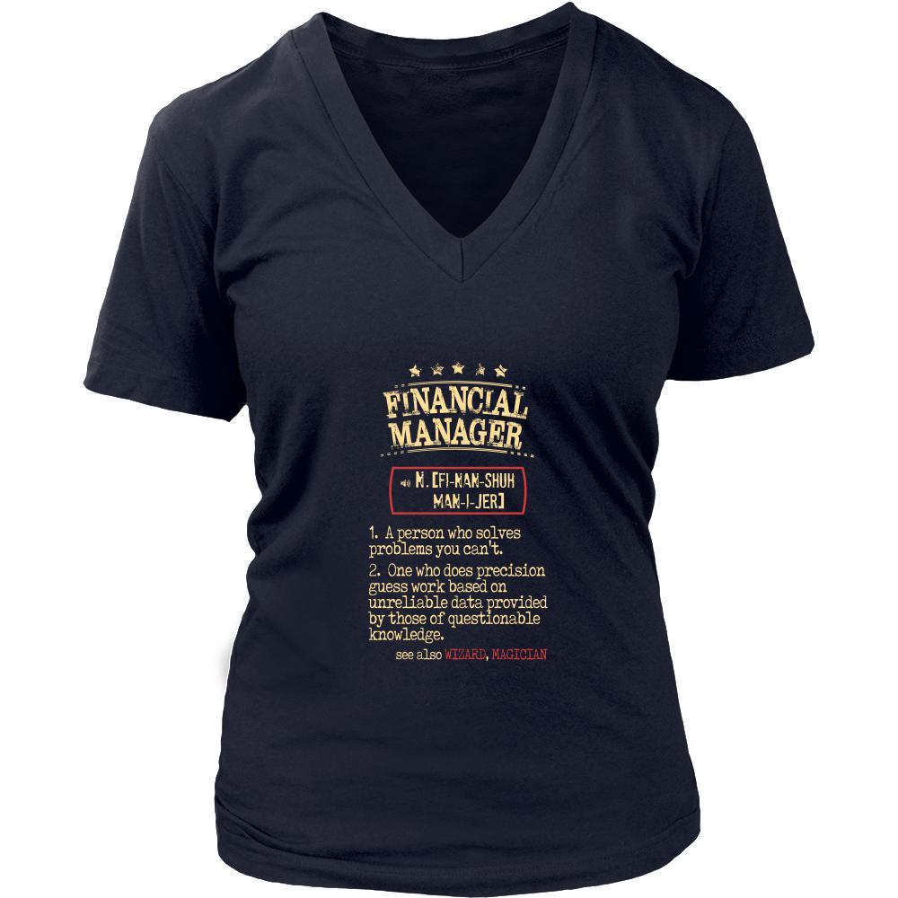 Financial Manager Shirt - Financial Manager a person who solves problems you can't. see also WIZARD, MAGICIAN Profession Gift-T-shirt-Teelime | shirts-hoodies-mugs