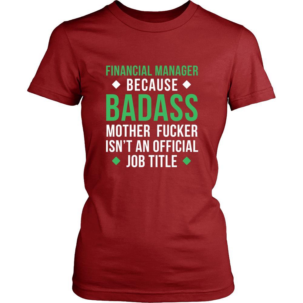 Financial manager Shirt - Financial manager because badass mother fucker isn't an official job title - Profession Gift-T-shirt-Teelime | shirts-hoodies-mugs