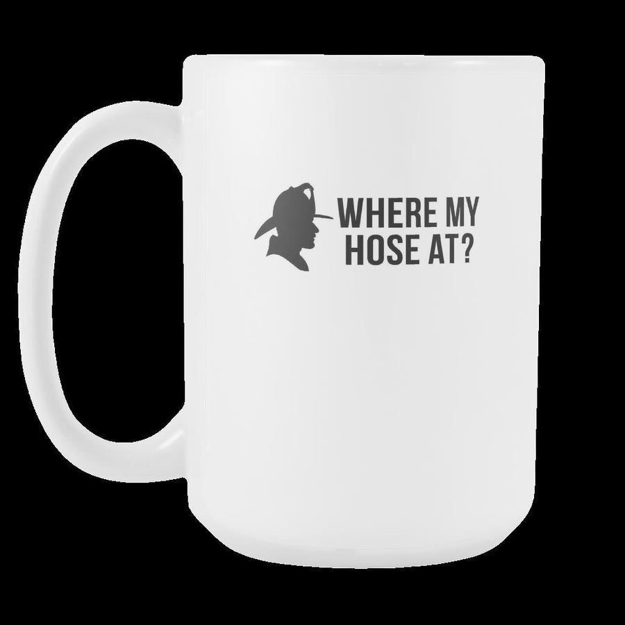 Firefighter Coffee Cup - Where my hose at?-Drinkware-Teelime | shirts-hoodies-mugs