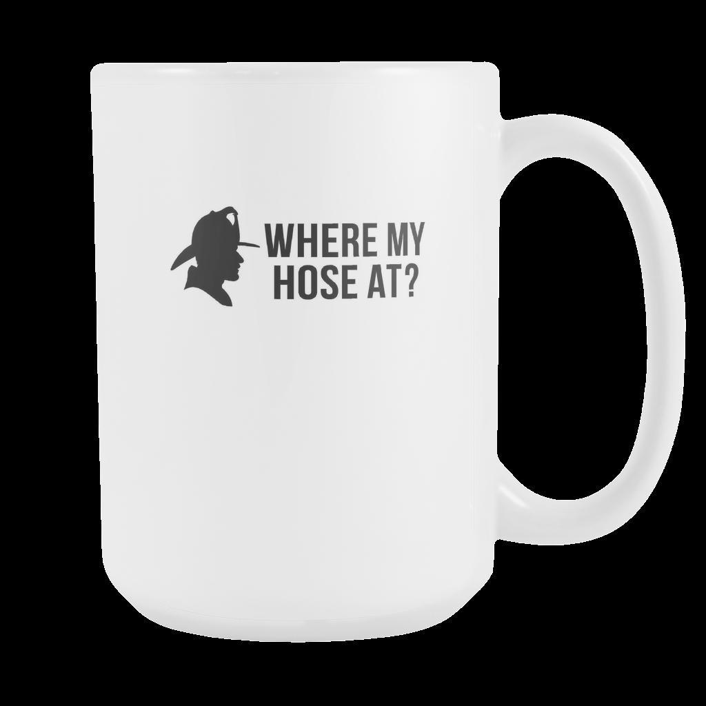 Firefighter Coffee Cup - Where my hose at?-Drinkware-Teelime | shirts-hoodies-mugs