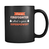 Firefighter I'm a firefighter what's your superpower? 11oz Black Mug-Drinkware-Teelime | shirts-hoodies-mugs