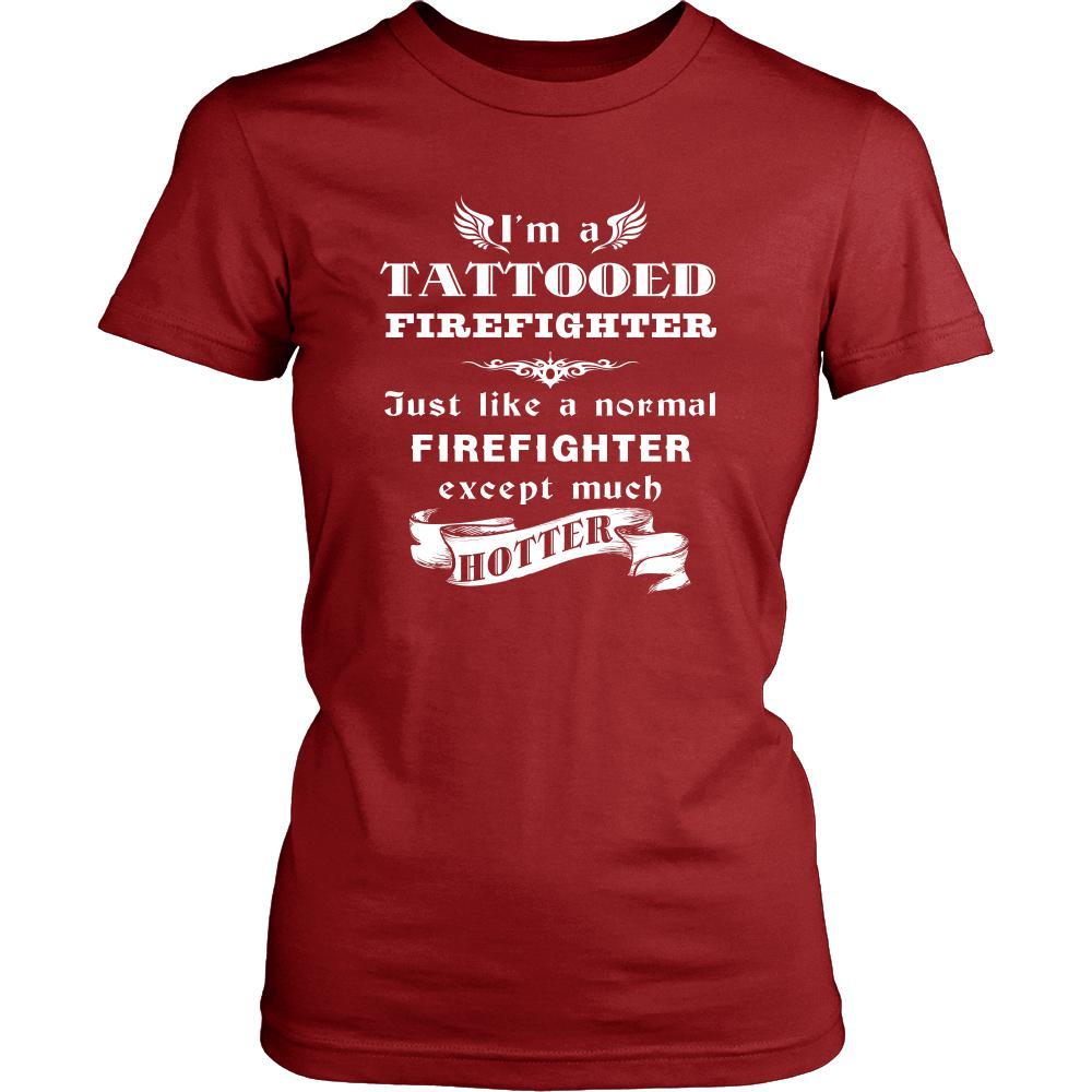 Firefighter - I'm a Tattooed Firefighter,... much hotter - Profession/Job Shirt-T-shirt-Teelime | shirts-hoodies-mugs