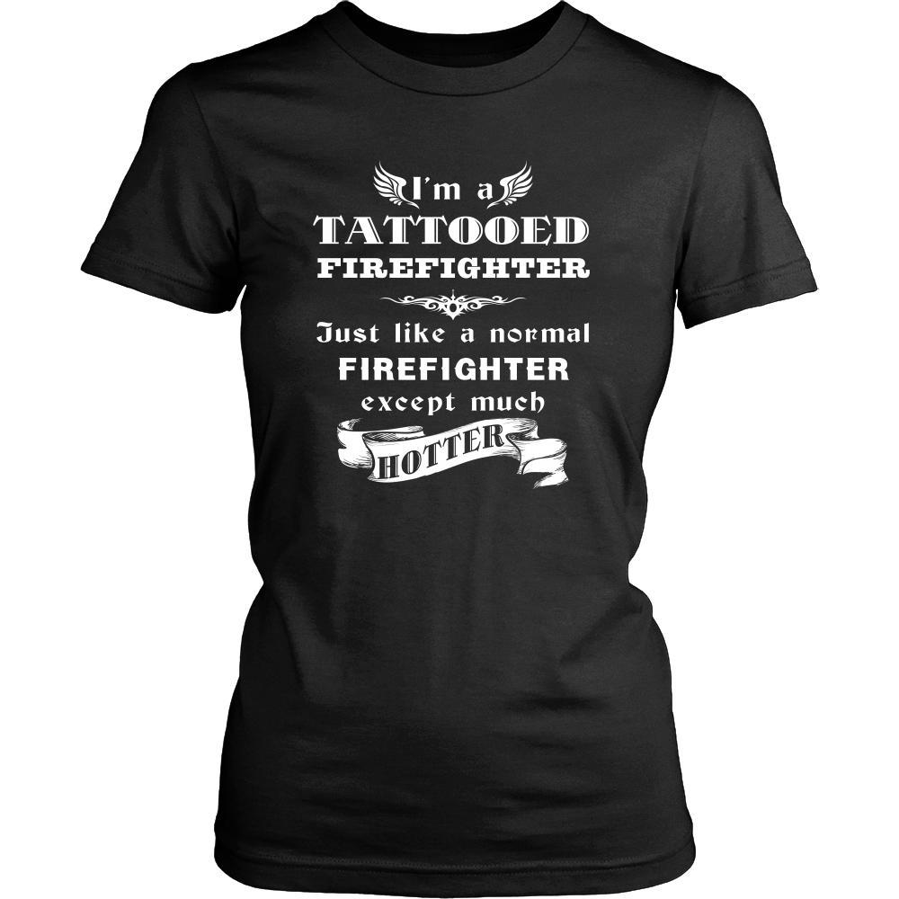 Firefighter - I'm a Tattooed Firefighter,... much hotter - Profession/Job Shirt-T-shirt-Teelime | shirts-hoodies-mugs