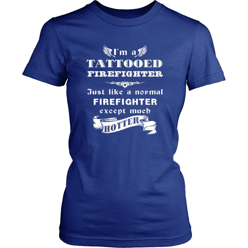 Firefighter - I'm a Tattooed Firefighter,... much hotter - Profession/Job Shirt-T-shirt-Teelime | shirts-hoodies-mugs