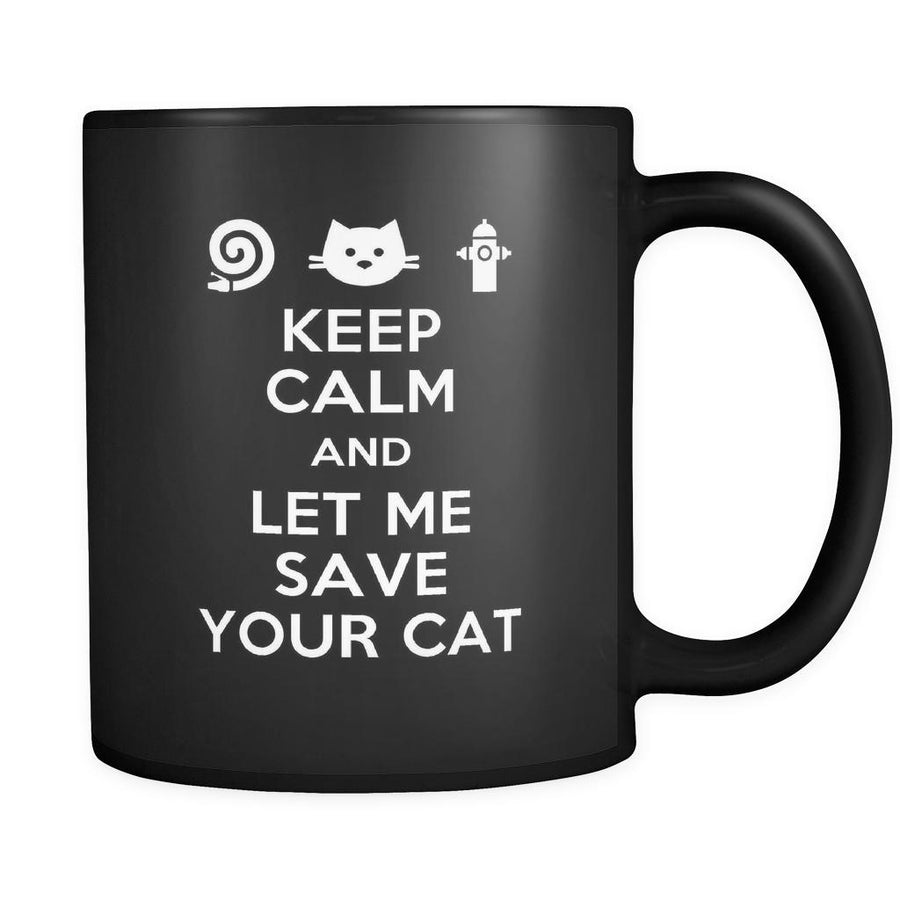 Firefighter Keep calm and let me save your cat 11oz Black Mug-Drinkware-Teelime | shirts-hoodies-mugs