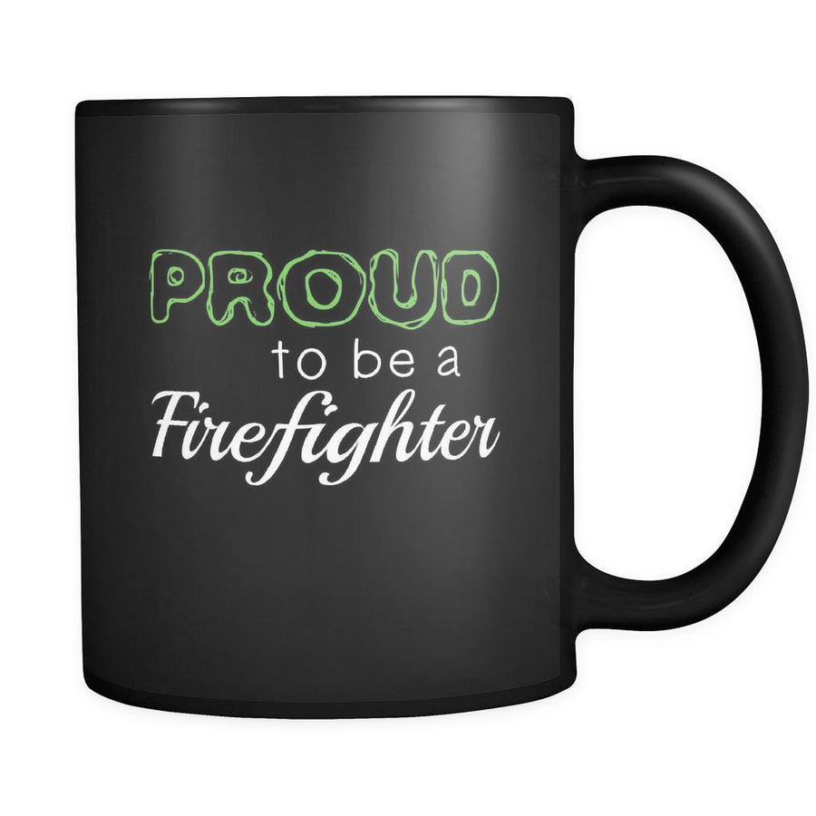 Firefighter Proud To Be A Firefighter 11oz Black Mug-Drinkware-Teelime | shirts-hoodies-mugs