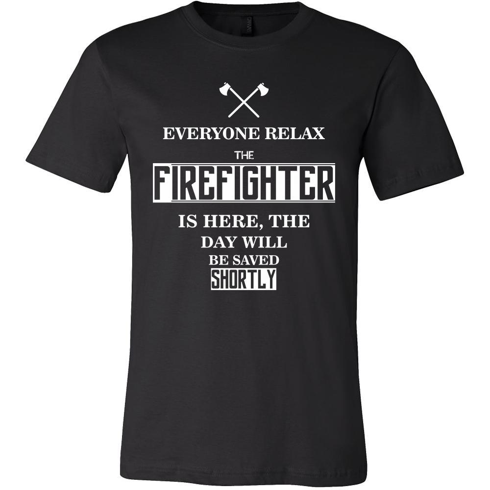 Firefighter Shirt - Everyone relax the Firefighter is here, the day will be save shortly - Profession Gift-T-shirt-Teelime | shirts-hoodies-mugs