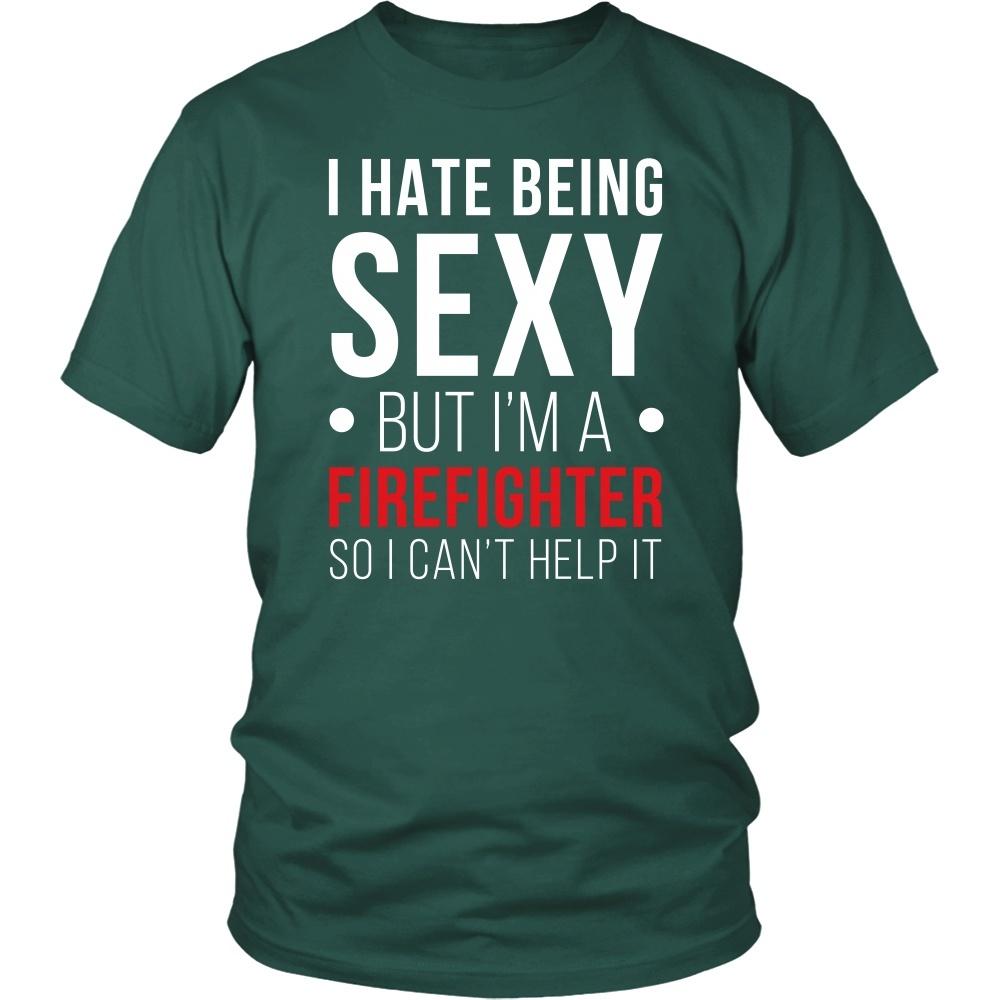 Firefighter T Shirt - I hate being sexy but I'm a Firefighter so I can't help it-T-shirt-Teelime | shirts-hoodies-mugs