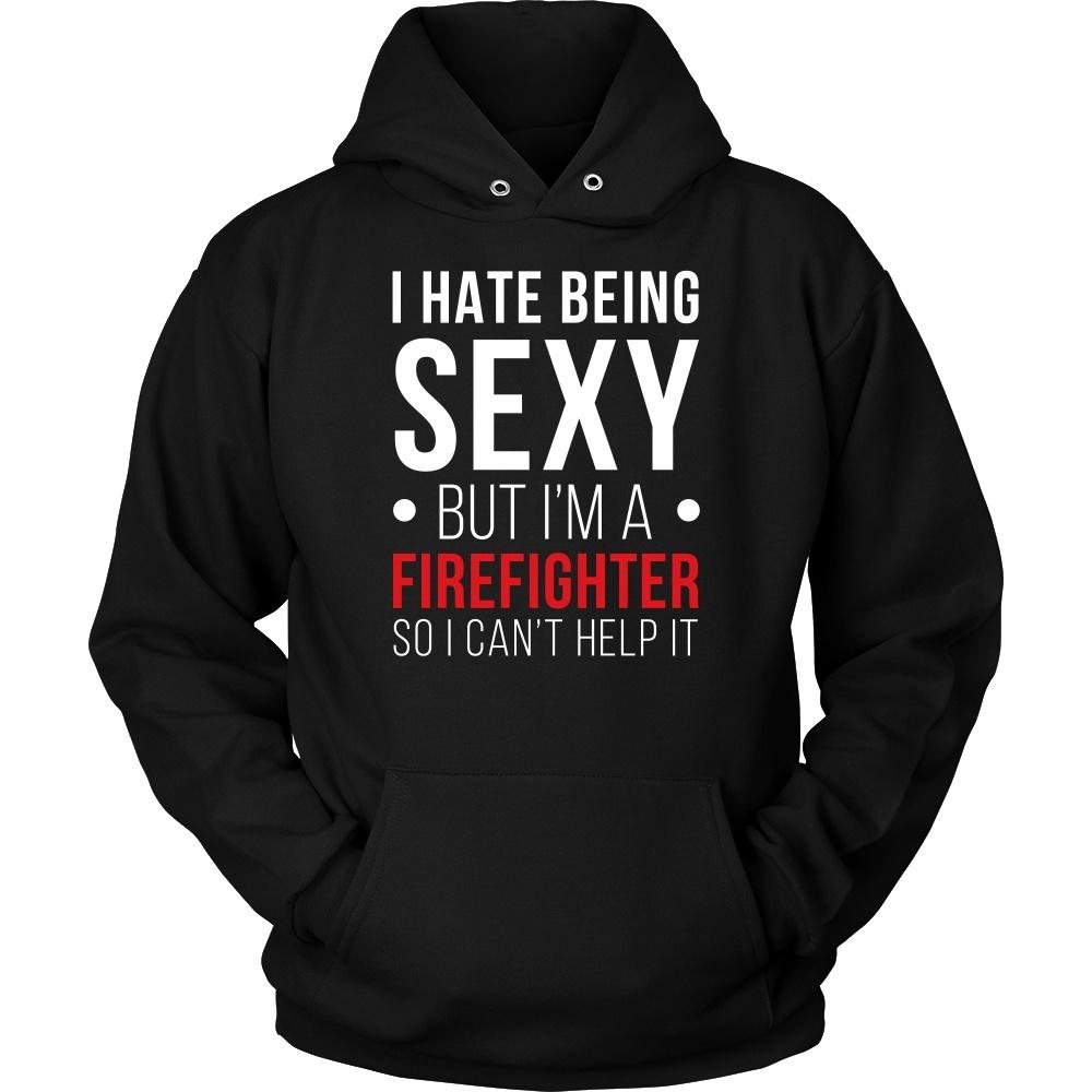 Firefighter T Shirt - I hate being sexy but I'm a Firefighter so I can't help it-T-shirt-Teelime | shirts-hoodies-mugs