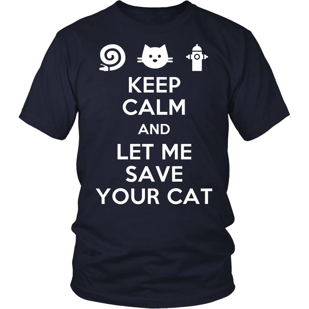 Firefighter T Shirt - Keep Calm and Let me save your cat-T-shirt-Teelime | shirts-hoodies-mugs