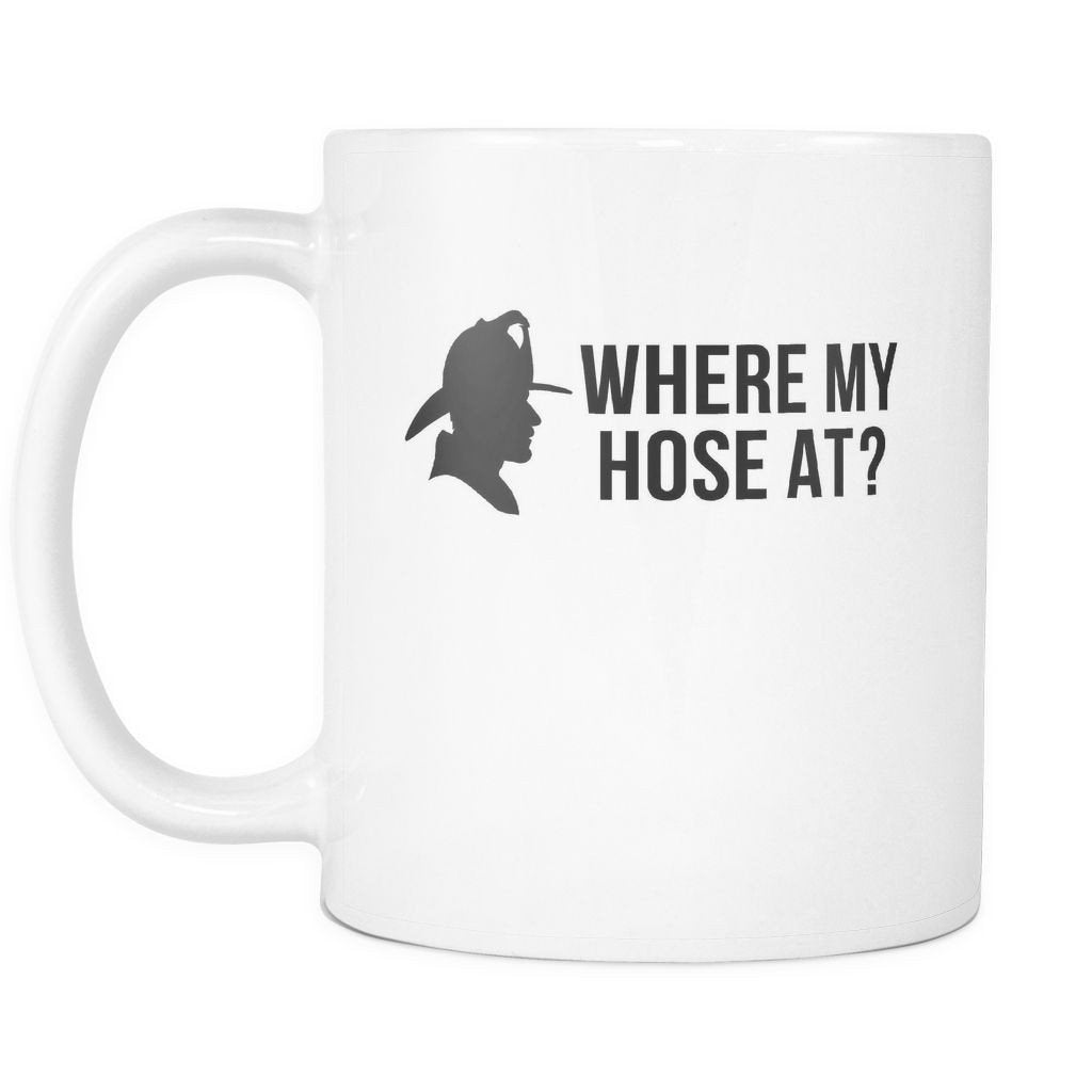 Fireman Mugs - Firefighters mug Where my hose at?-Drinkware-Teelime | shirts-hoodies-mugs