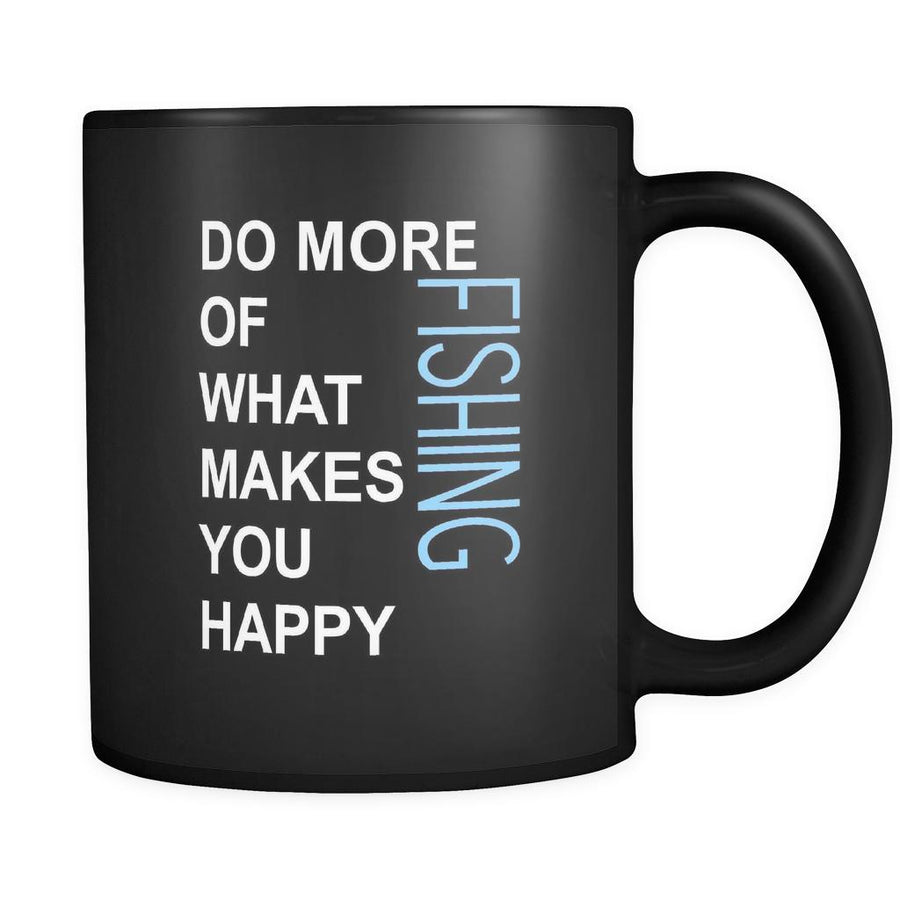 Fishing Cup- Do more of what makes you happy Fishing Hobby Gift, 11 oz Black Mug-Drinkware-Teelime | shirts-hoodies-mugs