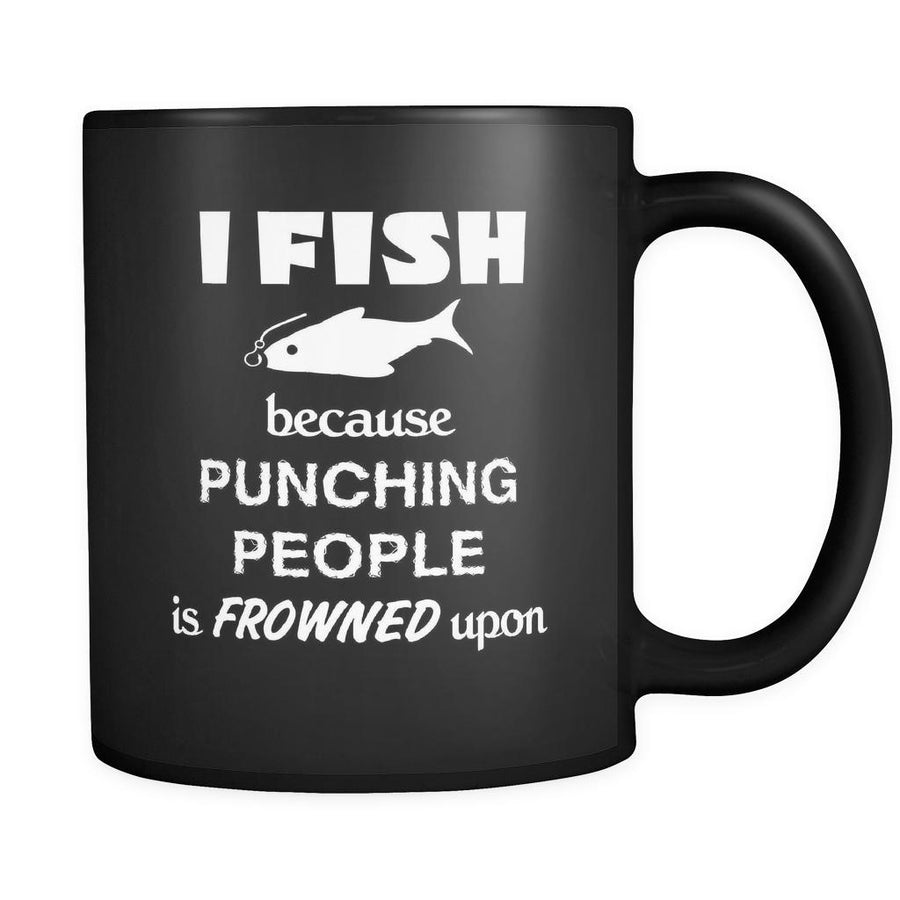 Fishing - I fish because punching people is frowned upon - 11oz Black Mug-Drinkware-Teelime | shirts-hoodies-mugs