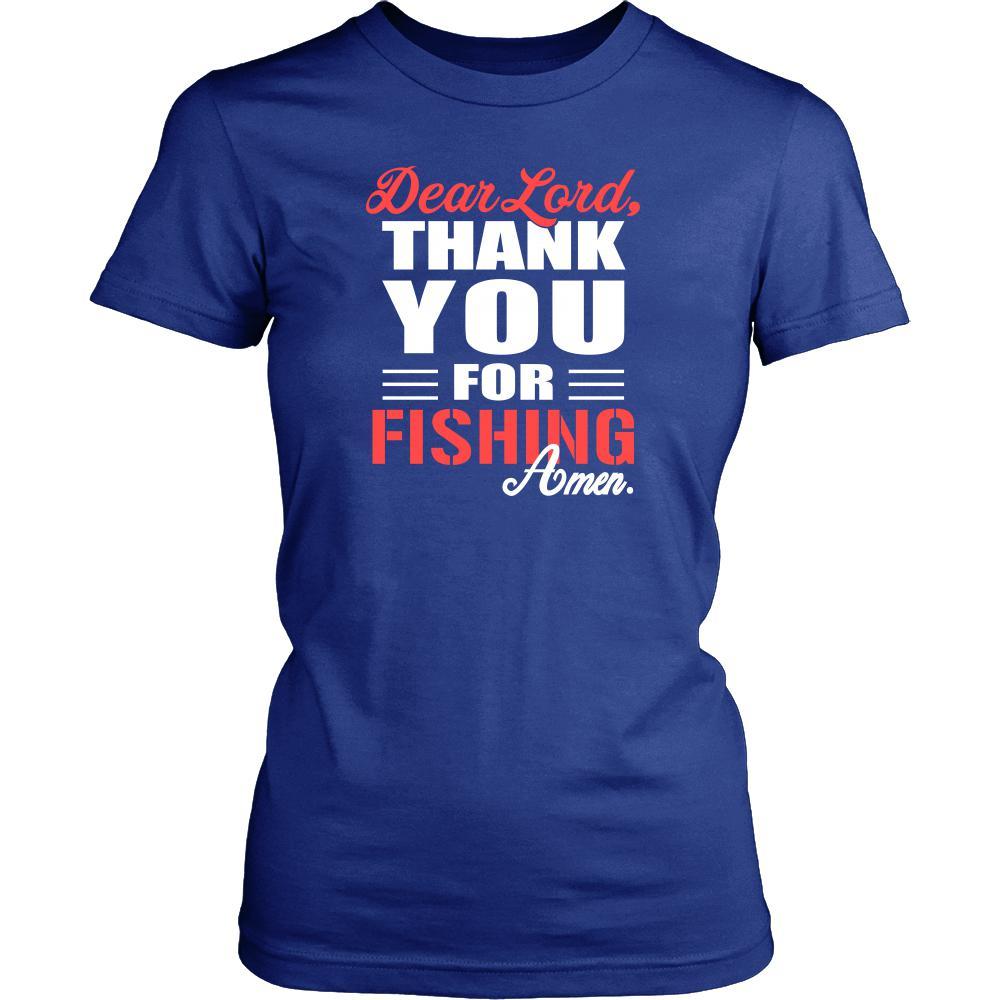 Fishing Shirt - Dear Lord, Thank You for Fishing AMEN- Hobby District Womens Shirt / Royal Blue / L