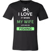 Fishing Shirt - I love it when my wife lets me go Fishing - Hobby Gift-T-shirt-Teelime | shirts-hoodies-mugs