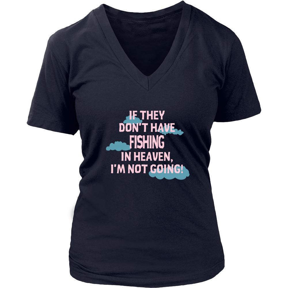 Fishing Shirt - If they don't have Fishing in heaven I'm not going- Hobby Gift-T-shirt-Teelime | shirts-hoodies-mugs