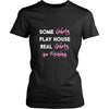 Fishing Shirt - Some girls play house real girls go Fishing- Hobby Lady-T-shirt-Teelime | shirts-hoodies-mugs