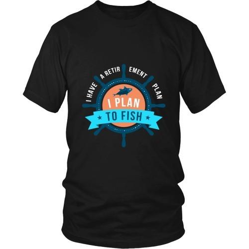 Fishing T Shirt - Fishing I have retirement plan, I plan to Fish-T-shirt-Teelime | shirts-hoodies-mugs