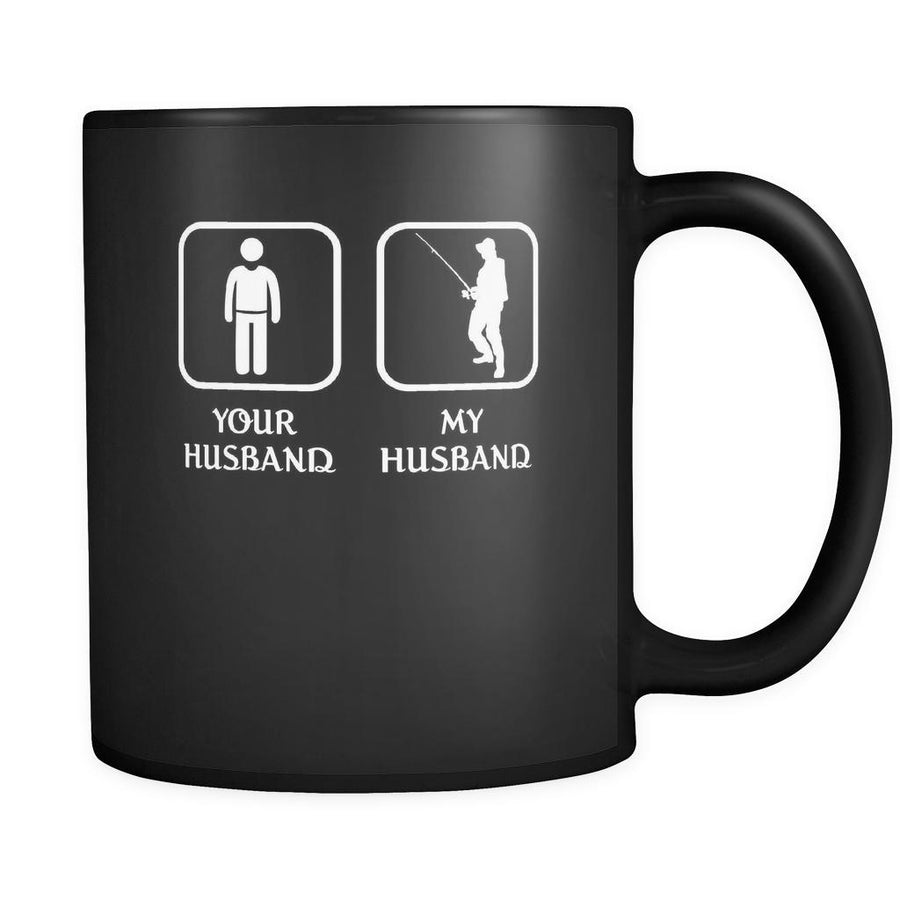 Fishing -  Your husband My husband - 11oz Black Mug