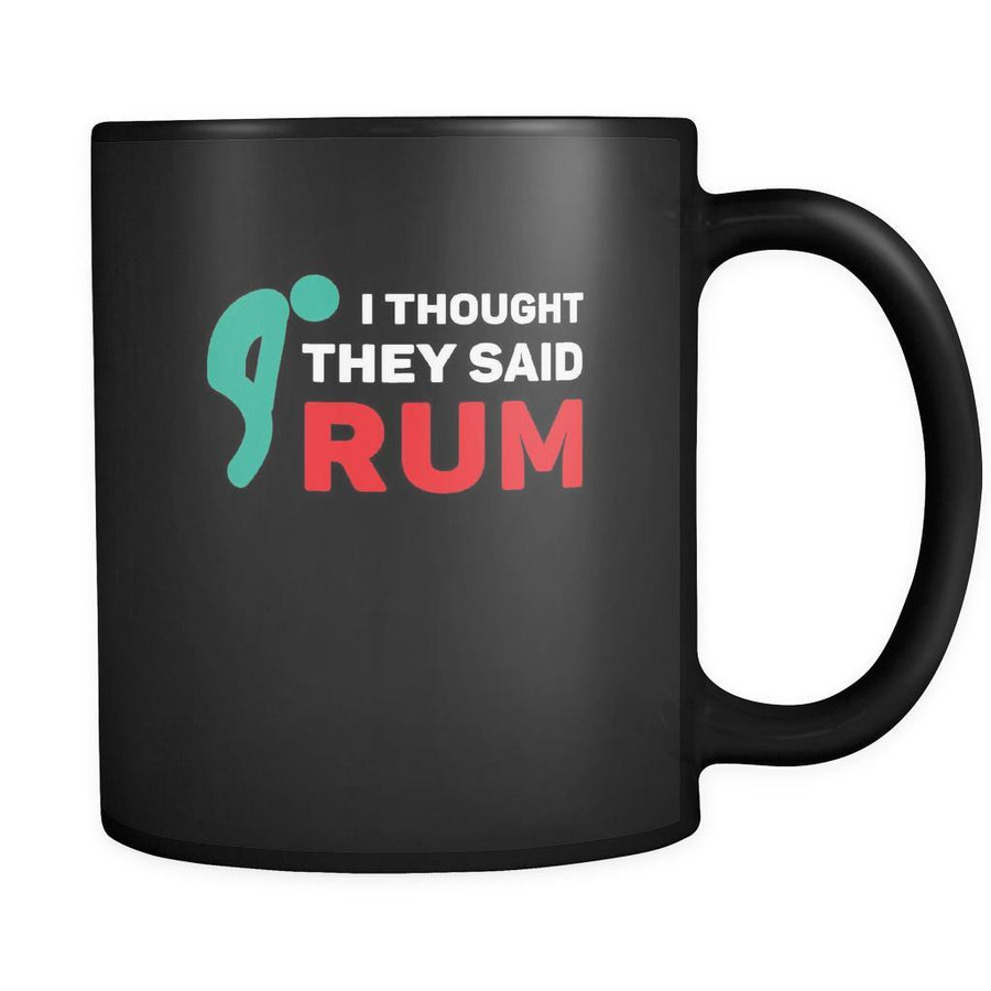 Fitness Cup - I thought they said Rum - Sport Gift, 11 oz Black Mug-Drinkware-Teelime | shirts-hoodies-mugs