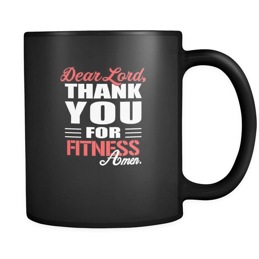 Fitness Dear Lord, thank you for Fitness Amen. 11oz Black Mug-Drinkware-Teelime | shirts-hoodies-mugs