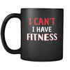Fitness I Can't I Have Fitness 11oz Black Mug-Drinkware-Teelime | shirts-hoodies-mugs