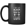 Fitness I wear black when I work out it's like a funeral for my fat 11oz Black Mug-Drinkware-Teelime | shirts-hoodies-mugs