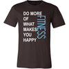 Fitness Shirt - Do more of what makes you happy Fitness- Sport Gift-T-shirt-Teelime | shirts-hoodies-mugs