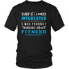 Fitness Shirt - Sorry If I Looked Interested, I think about Fitness - Sport Gift-T-shirt-Teelime | shirts-hoodies-mugs